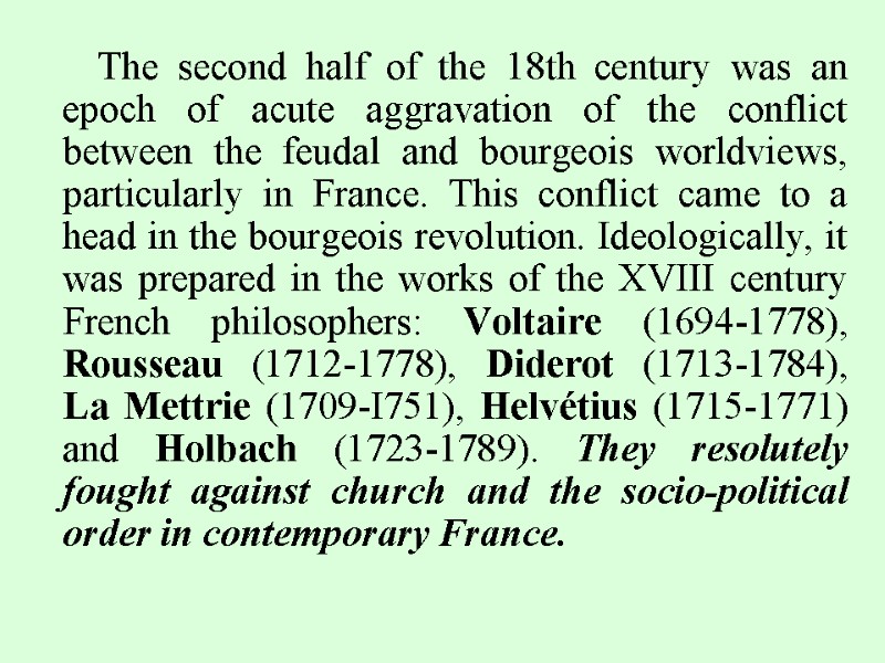 The second half of the 18th century was an epoch of acute aggravation of
